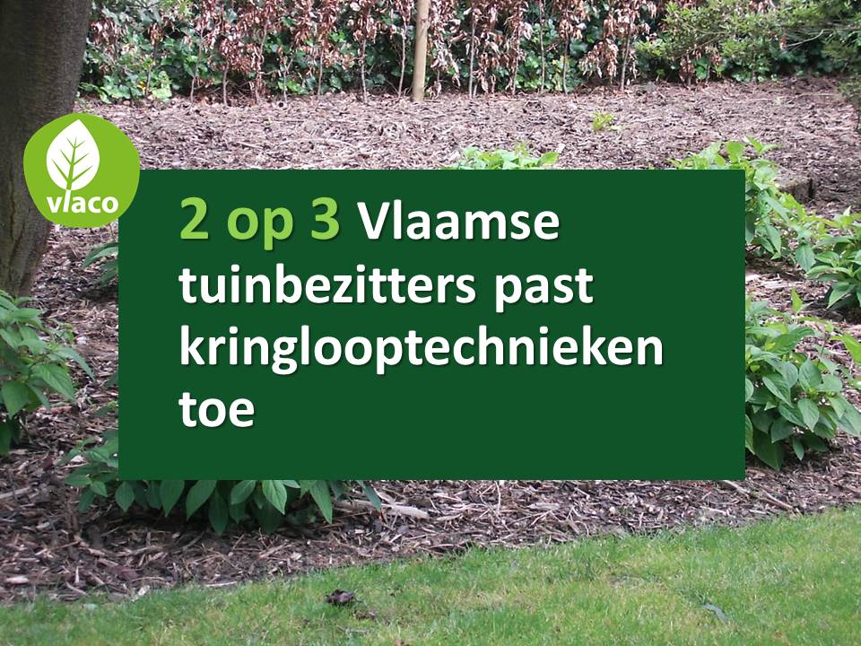 2 op de 3 Vlaamse tuinbezitters past thuiskringlooptechnieken toe
